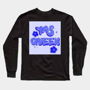 Yass Queen Long Sleeve T-Shirt